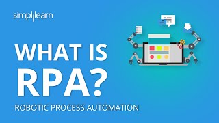 What Is Robotic Process Automation RPA  Introduction To RPA  RPA Training  Simplilearn [upl. by Akener]