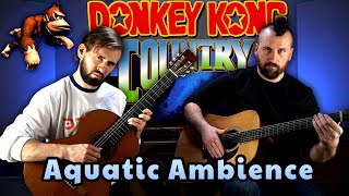 Donkey Kong Country  Aquatic Ambience  AcousticClassical Guitar Cover  Super Guitar Bros [upl. by Karp]