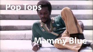 Pop Tops  Mammy Blue 1971 Restored [upl. by Malynda945]