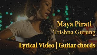 Trishna Gurung  Maya Pirati Lyrical Video  Guitar Chords [upl. by Candyce]