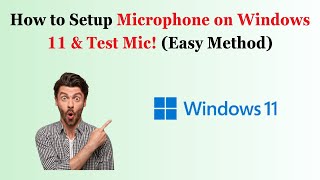 How to Setup Microphone on Windows 11 amp Test Mic Easy Method [upl. by Narag]