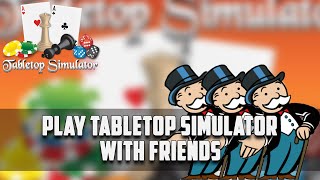 How to play Tabletop Simulator with friends in 2021 [upl. by Ferreby626]