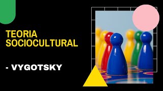 A Teoria sociocultural de Vygotsky explicada [upl. by Januarius]