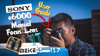 How to Use Manual Focus Lens on Sony a6000 Meike 35mm f17 [upl. by Tudela]