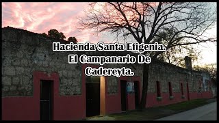 Hacienda Santa Efigenia El Campanario De Cadereyta [upl. by Thanh]