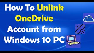 How To Unlink OneDrive Account from Windows 10 PC [upl. by Tillie]