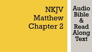 Matthew 2  NKJV Audio Bible amp Text [upl. by Livy]