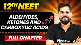 Aldehydes Ketones and Carboxylic Acid FULL CHAPTER  Class 12th Organic Chemistry  PhysicsWallah [upl. by Eentruoc116]