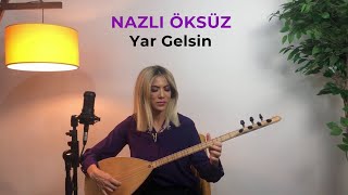 NAZLI ÖKSÜZ  Yar Gelsin Akustik [upl. by Coward358]