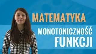 Matematyka  Monotoniczność funkcji [upl. by Arjan]