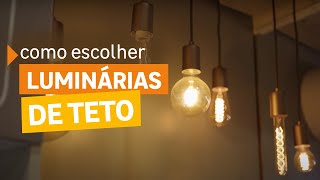 Como Escolher Luminárias de Teto [upl. by Ellehcen421]