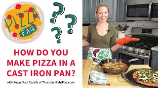 Pizza FAQ How to Make Cast Iron Skillet Pizza [upl. by Hays]