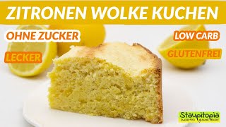 Zitronen Wolke Kuchen ohne Zucker  einfach lecker I Low Carb Zitronenkuchen Rezept [upl. by Yehus431]