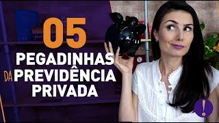 5 PEGADINHAS DA PREVIDÊNCIA PRIVADA  Isso ninguém te conta [upl. by Hemingway]