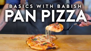 Pan Pizza  Basics with Babish [upl. by Amoakuh]