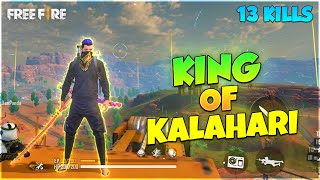 KALAHARI KING  13 KILLS BEST GAMEPLAY  FREE FIRE GAMEPLAY FT XMANIA  DESI GAMERS [upl. by Astra]