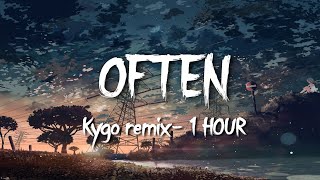 The Weeknd  Often  Kygo Remix  1 Hour Loop 🔊 [upl. by Aisek788]