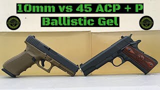 10mm vs 45 ACP  P vs Ballistic Gel [upl. by Notkcorb]