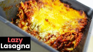 Dead Easy Lazy Lasagna Recipe [upl. by Feil]