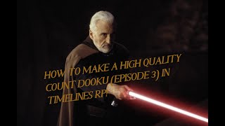 How to make a high quality Count Dooku Episode 3 in Roblox Timelines RP [upl. by Olenolin]