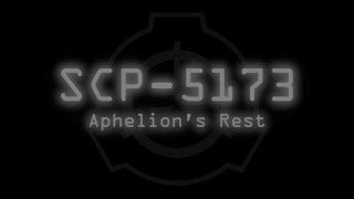 SCP5173  Aphelions Rest [upl. by Norry]