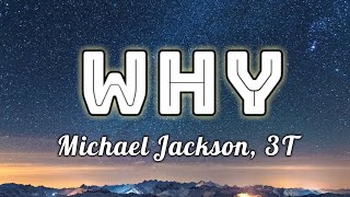 Michael Jackson 3T  Why Lyrics Video [upl. by Ittap218]