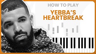 Yebbas Heartbreak Drake  PIANO TUTORIAL Part 1 [upl. by Alexis]