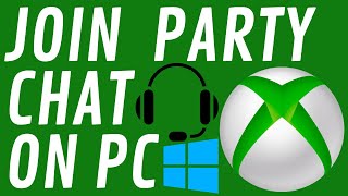 How to Join Xbox Party Chat on PC  2021 [upl. by Eda]