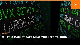 What is Market Cap What You Need to Know [upl. by Prud888]