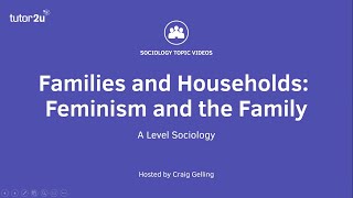 Feminism and Family  A Level Sociology  Families [upl. by Elleinod258]