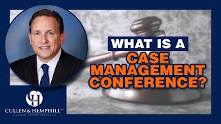 What Is A Case Management Conference Cullen amp Hemphill [upl. by Notlimah36]