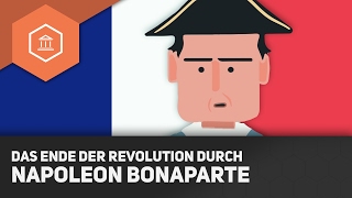 Das Ende der Revolution durch Napoleon Bonaparte  Die Französische Revolution [upl. by Ellehcit]