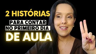 2 Histórias Para Contar no Primeiro Dia de Aula [upl. by Bonney]