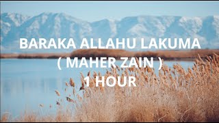 Baraka Allahu Lakuma  Maher Zain  1 Hour Music [upl. by Brie948]