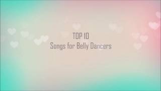 TOP 10 Belly Dance Songs [upl. by Ark921]