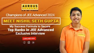 Success Formula of Nishil Seth Gupta  JEE Advanced 2024 Topper  AIR 3167  Aurous Academy Bhopal [upl. by Ingunna98]