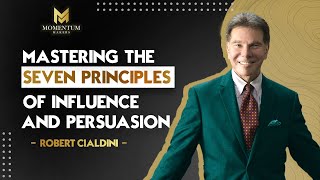 Robert Cialdini  Mastering the Seven Principles of Influence and Persuasion [upl. by Nreval]