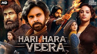 Pawan Kalyans HARI HARA VEERA Full Movie In Hindi  Rana Daggubati Nithya  South Action Movie [upl. by Pattison633]