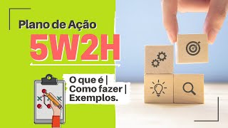 PLANO DE AÇÃO 5W2H O Que É e Exemplos [upl. by Dirgni476]