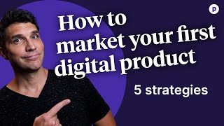 How to market your first digital product  Top 5 strategies [upl. by Rahmann]