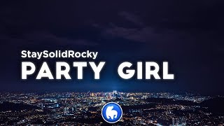 StaySolidRocky  Party Girl Clean  Lyrics [upl. by Lohrman]