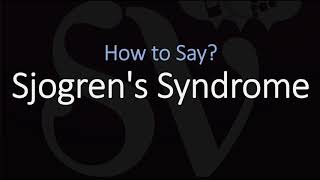 How to Pronounce Sjogrens Syndrome CORRECTLY [upl. by Dodi]