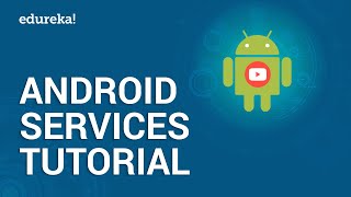 Android Services Tutorial  Background Tasks and Services  Android Development Training  Edureka [upl. by Piefer]