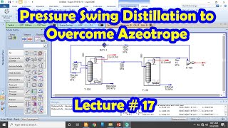 Lecture 17 Pressure Swing Distillation to Overcome Azeotropes  with Hysys [upl. by Frey]