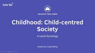 Childhood  ChildCentred Society  A Level Sociology  Families [upl. by Molahs110]