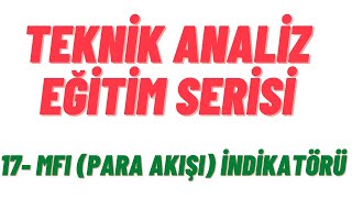 Teknik Analiz Eğitimi  17 MFI İndikatörü [upl. by Iredale]