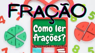 FRAÇÕES COMO LER E IDENTIFICAR FRAÇÕES [upl. by Sitruc]