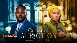 CRAZED ATTRACTION  Daniel Etim Effiong Onyii Alex 2025 Nollywood Full Movie [upl. by Nepsa856]