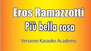 Eros Ramazzotti  Più bella cosa Versione Karaoke Academy Italia [upl. by Uase]