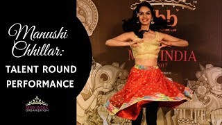 Miss India World 2017 Manushi Chhillars Talent Round Performance [upl. by Hurty616]